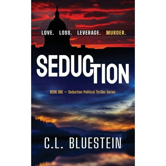 Seduction Thriller: Seduction : Love, Loss, Leverage, Murder (Series #1) (Paperback)