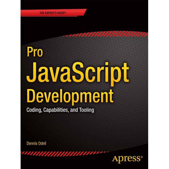 Pro JavaScript Development: Coding, Capabilities, and Tooling, (Paperback)