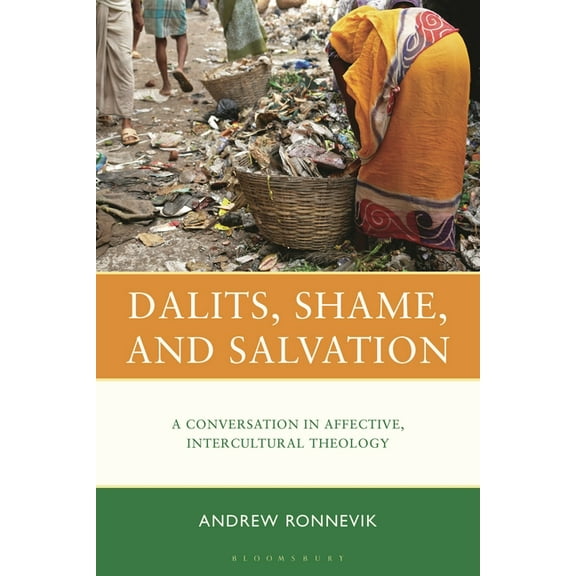 Dalits, Shame, and Salvation: A Conversation in Affective, Intercultural Theology, (Hardcover)