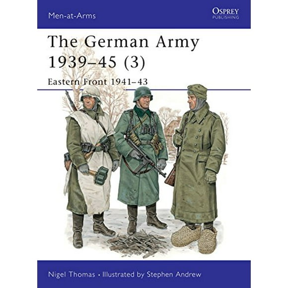The German Army 193945 (3): Eastern Front 194143 (Men-at-Arms) (v. 3)