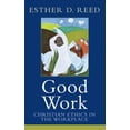 thumbnail image 1 of Pre-Owned Good Work: Christian Ethics in the Workplace (Paperback) 1602582955 9781602582958, 1 of 2