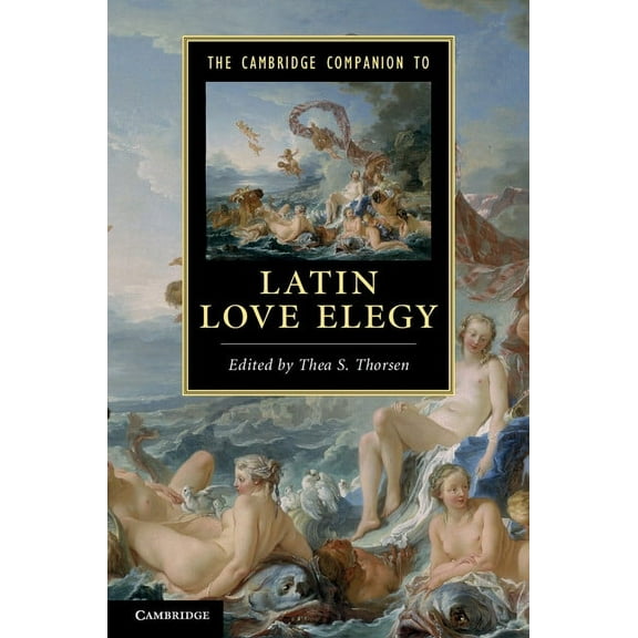 Cambridge Companions to Literature The Cambridge Companion to Latin Love Elegy, (Paperback)