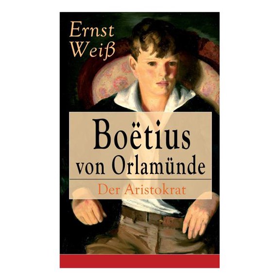 BoÃ«tius von OrlamÃ¼nde: Der Aristokrat: Entwicklungsroman, (Paperback)