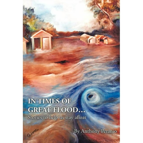 In Times of Great Flood... : Stories to Help Us Stay Afloat (Hardcover)