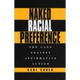 thumbnail image 1 of Pre-Owned Naked Racial Preference: The Case Against Affirmative Action (Hardcover) 1568330537 9781568330532, 1 of 1