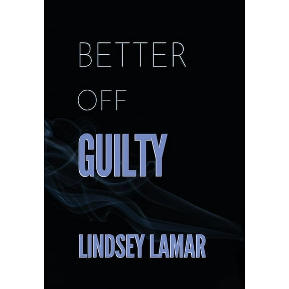 Better Off Guilty, (Hardcover)