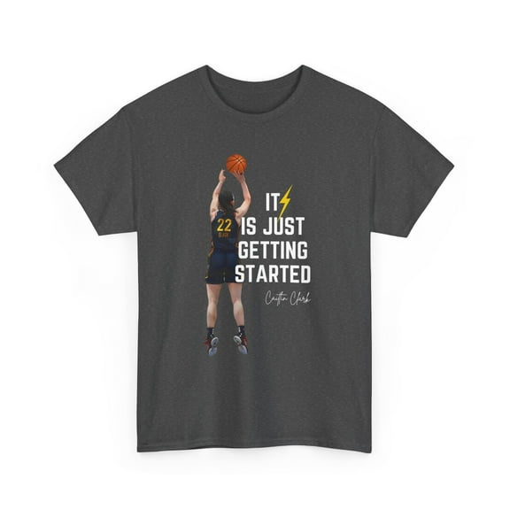 It is just getting Started Caitlin Clark basketball fans Unisex Cotton Tee