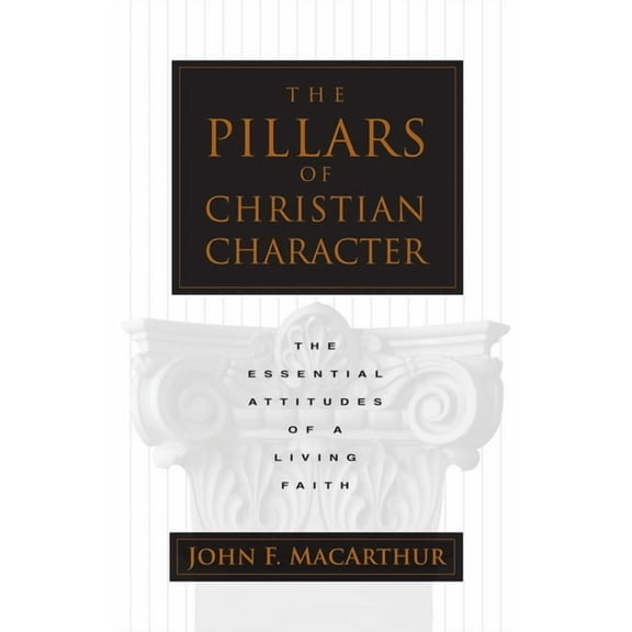 The Pillars of Christian Character (Paperback)