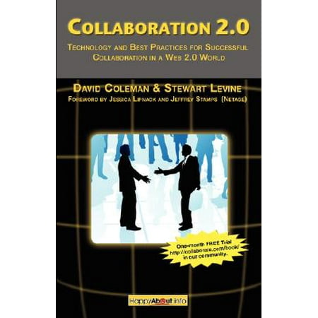Collaboration 2.0 : Technology and Best Practices for Successful Collaboration in a Web 2.0 (Web App Deployment Best Practices)