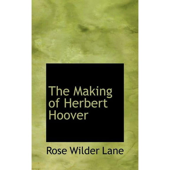 The Making of Herbert Hoover (Hardcover)