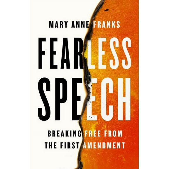 Fearless Speech: Breaking Free from the First Amendment, (Hardcover)