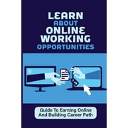 Learn About Online Working Opportunities: Guide To Earning Online And Building Career Path: Selling On Ebay (Paperback)