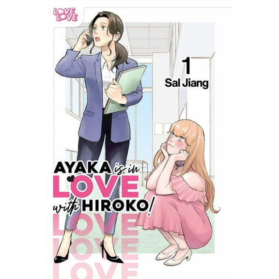Ayaka Is in Love with Hiroko! Volume 1, (Paperback)