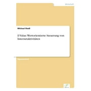 E-Value : Wertorientierte Steuerung von Internetaktivitten (Paperback)