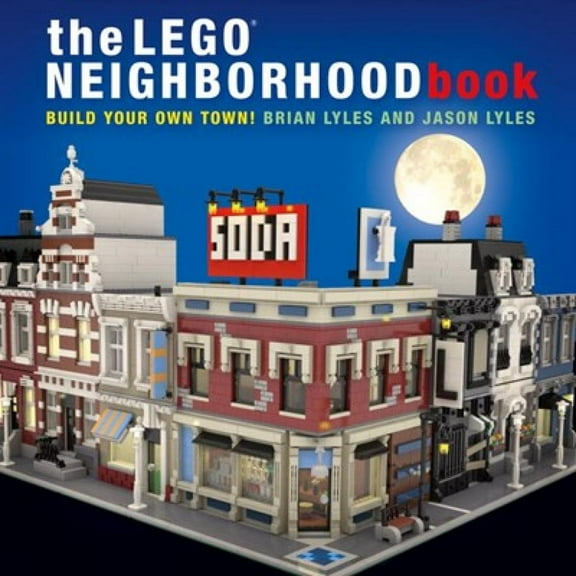 The LEGO Neighborhood Book : Build Your Own Town! (Paperback)