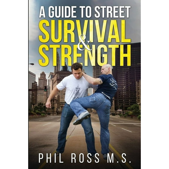 A Guide to Street Survival & Strength, (Paperback)