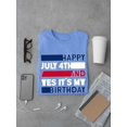 thumbnail image 3 of Happy July 4Th And My Birthday T-Shirt Men -Image by Shutterstock, Male XX-Large, 3 of 4