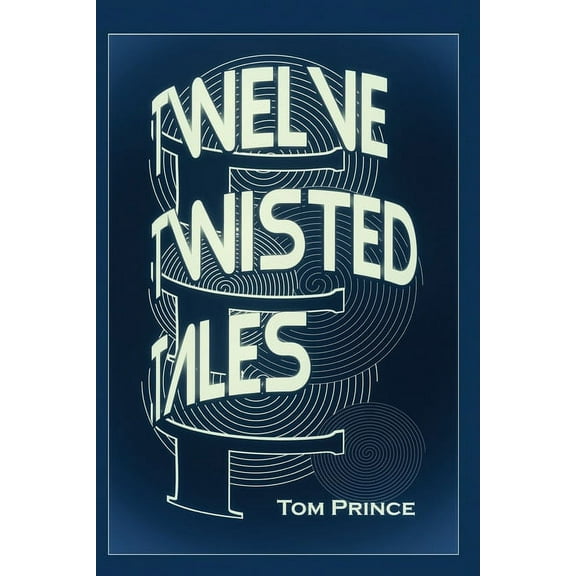Twelve Twisted Tales : Stories that will make you lose your mind (Paperback)