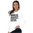 thumbnail image 4 of Worlds Okayest Sister Siblings Little Women's Long Sleeve T Shirt Brisco Brands M, 4 of 5
