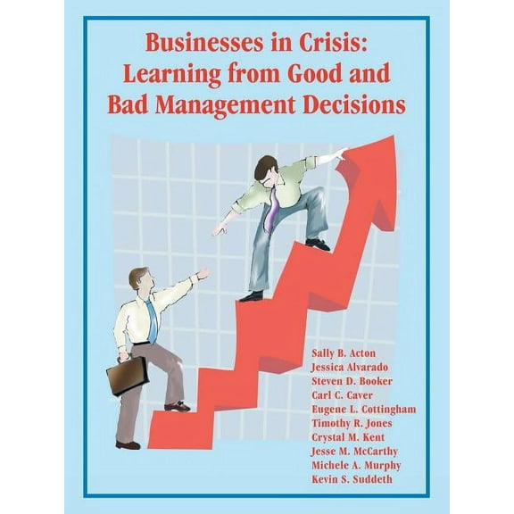 Businesses in Crisis: Learning from Good and Bad Management Decisions (Paperback)