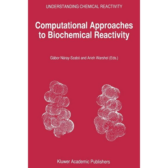 Understanding Chemical Reactivity Computational Approaches to Biochemical Reactivity, Book 19, (Paperback)