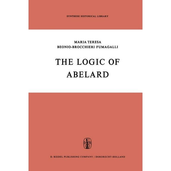 Synthese Historical Library The Logic of Abelard, Book 1, (Paperback)