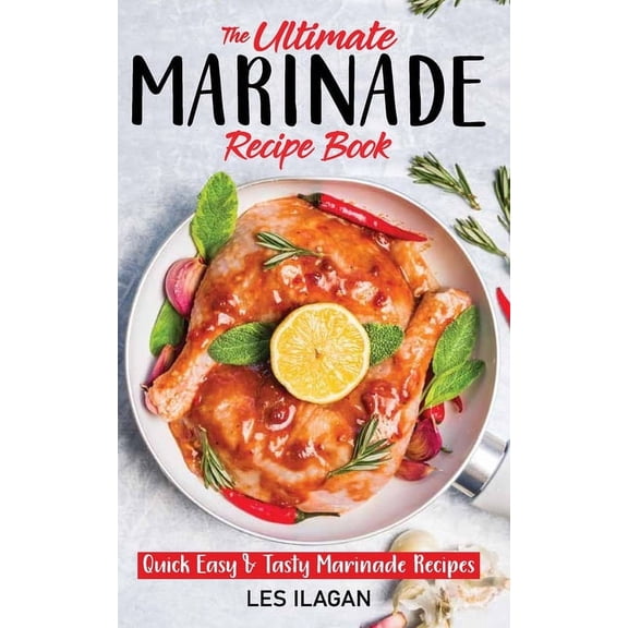 The Ultimate MARINADE RECIPE BOOK, (Paperback)