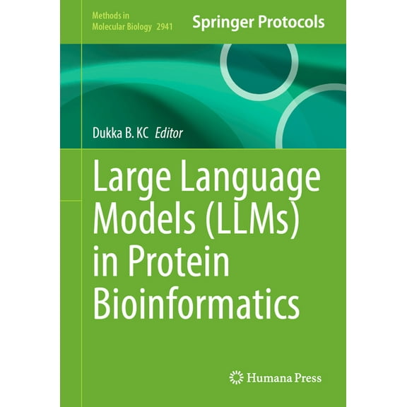 Methods in Molecular Biology Large Language Models (Llms) in Protein Bioinformatics, Book 2941, (Hardcover)