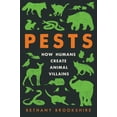 thumbnail image 3 of Pests: How Humans Create Animal Villains, (Hardcover), 3 of 3