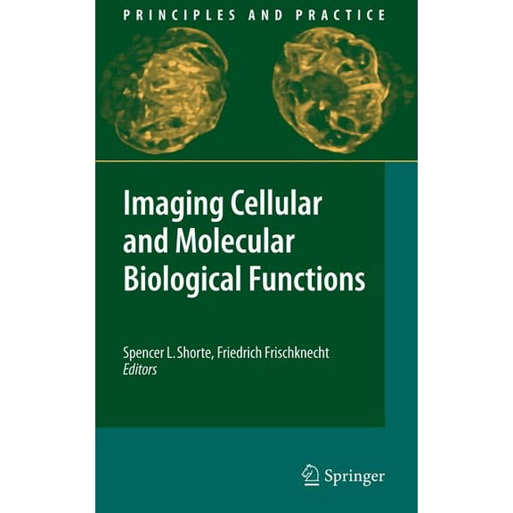 Principles and Practice Imaging Cellular and Molecular Biological Functions, (Hardcover)