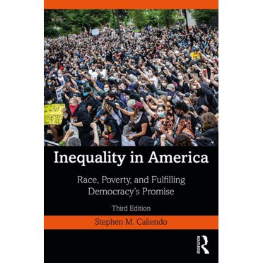 Inequality in America: Race, Poverty, and Fulfilling Democracy's Promise, (Paperback)