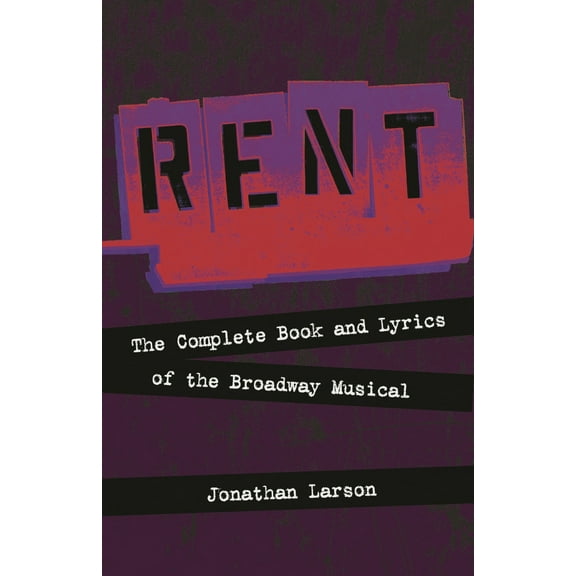 Pre-Owned Rent: The Complete Book and Lyrics of the Broadway Musical (Paperback) 1557837376 9781557837370