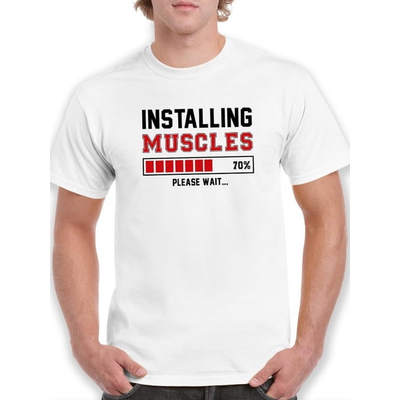 Please Wait Installing Muscles Men T-Shirt, Male x-Large