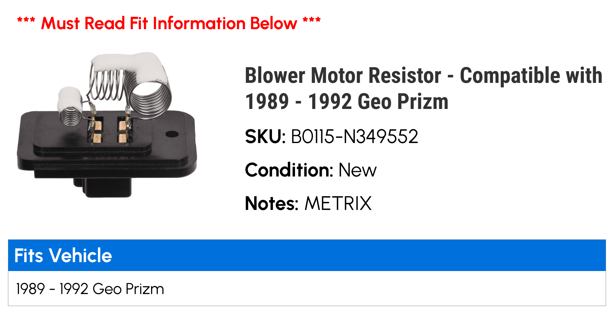 Blower Motor Resistor - Compatible with 1989 - 1992 Geo Prizm 1990 1991