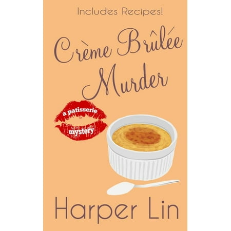 Creme Brulee Murder - eBook (The Best Creme Brulee Recipe In The World)