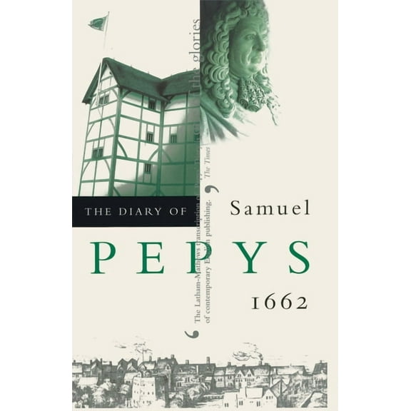 Diary of Samuel Pepys The Diary of Samuel Pepys, Vol. 3: 1662, Book 03, (Paperback)