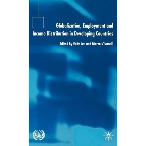 Globalization, Employment and Income Distribution in Developing Countries, (Hardcover)