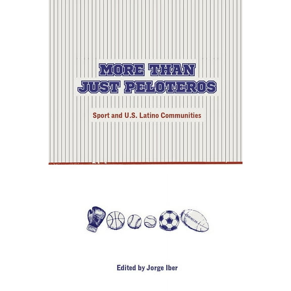 Sport in the American West More Than Just Peloteros: Sport and U.S. Latino Communities, (Paperback)