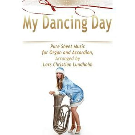 - My Dancing Day Pure Sheet Music for Organ and Accordion, Arranged by Lars Christian Lundholm - eBook