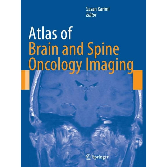 Atlas of Oncology Imaging Atlas of Brain and Spine Oncology Imaging, (Paperback)
