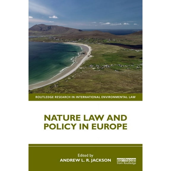Routledge Research in International Envi Nature Law and Policy in Europe, (Paperback)