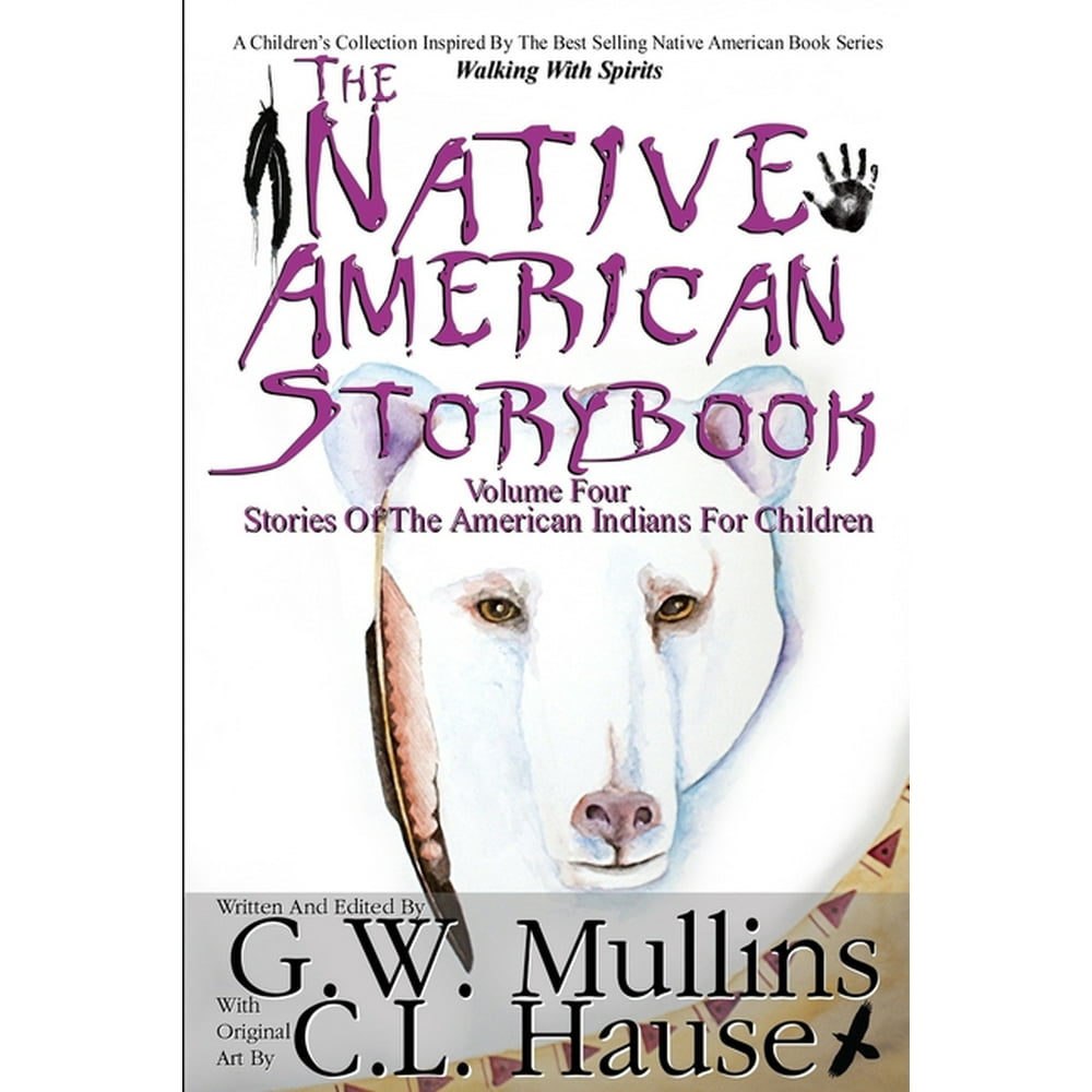 The Native American Story Book Volume Four Stories of the American