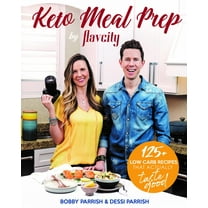 Keto Meal Prep by Flavcity : 125  Low Carb Recipes That Actually Taste Good
