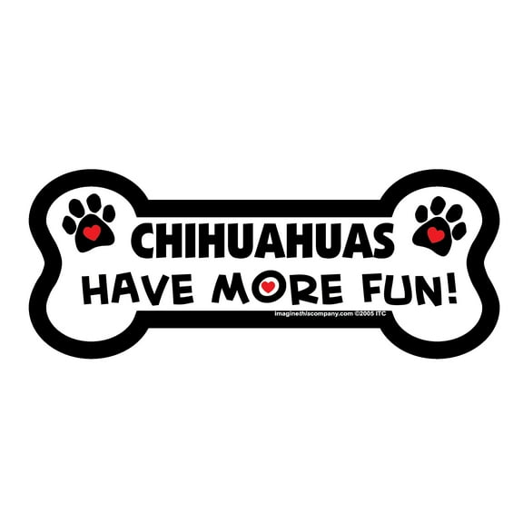 Chihuahuas Have More Fun Bone Magnet
