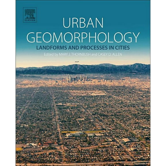 Urban Geomorphology: Landforms and Processes in Cities, (Paperback)