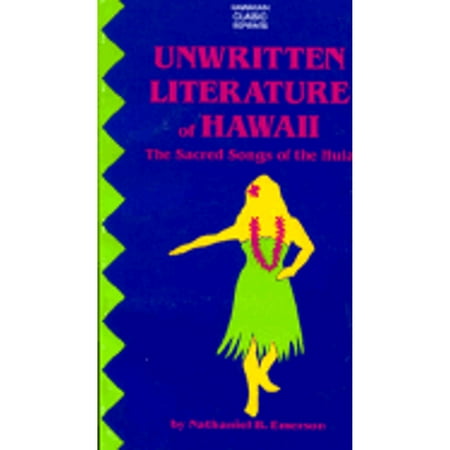 Unwritten Literature of Hawaii: The Sacred Songs of the Hula [Paperback - Used]