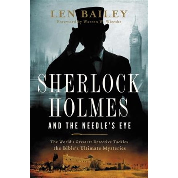 Pre-Owned Sherlock Holmes and the Needle's Eye: The World's Greatest Detective Tackles the Bible's Ultimate Mysteries (Paperback) 0849964830 9780849964831