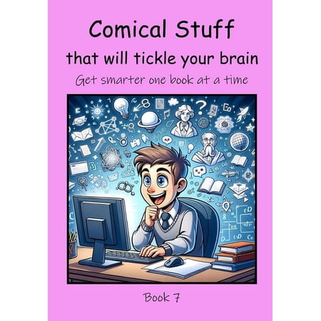 Get Smarter One Book at a Time: Comical Stuff that will Tickle your Brain (Paperback)
