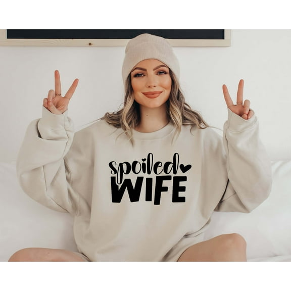 Spoiled Wife Sweatshirt, Wifey Sweatshirt, Honeymoon Sweatshirt, Bride, Funny Anniversary, Funny Wife T-shirt, Bride to Be, Wifey Shirt