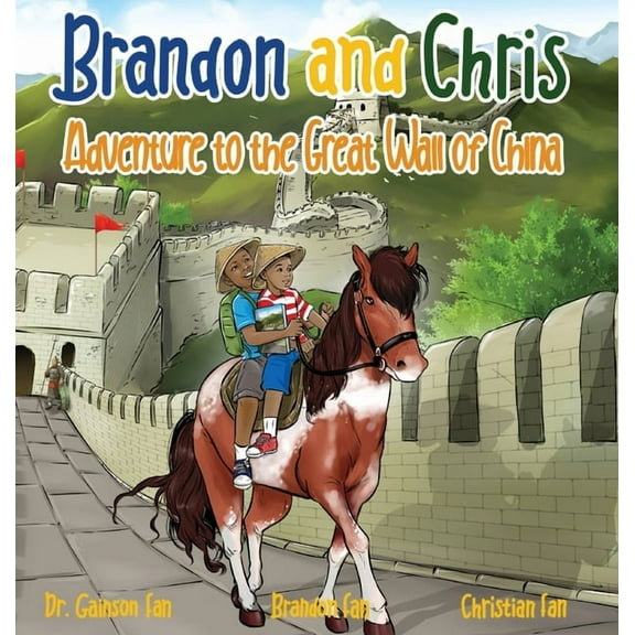 Brandon and Chris Adventure to the Great Wall of China, (Hardcover)